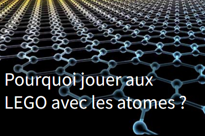 Pourquoi jouer aux legos avec les atomes